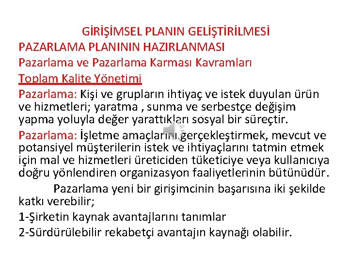 GİRİŞİMSEL PLANIN GELİŞTİRİLMESİ PAZARLAMA PLANININ HAZIRLANMASI Pazarlama ve Pazarlama Karması Kavramları Toplam Kalite Yönetimi