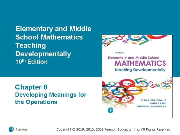 Elementary and Middle School Mathematics Teaching Developmentally 10 th Edition Chapter 8 Developing Meanings