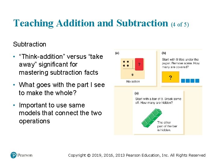 Teaching Addition and Subtraction (4 of 5) Subtraction • “Think-addition” versus “take away” significant