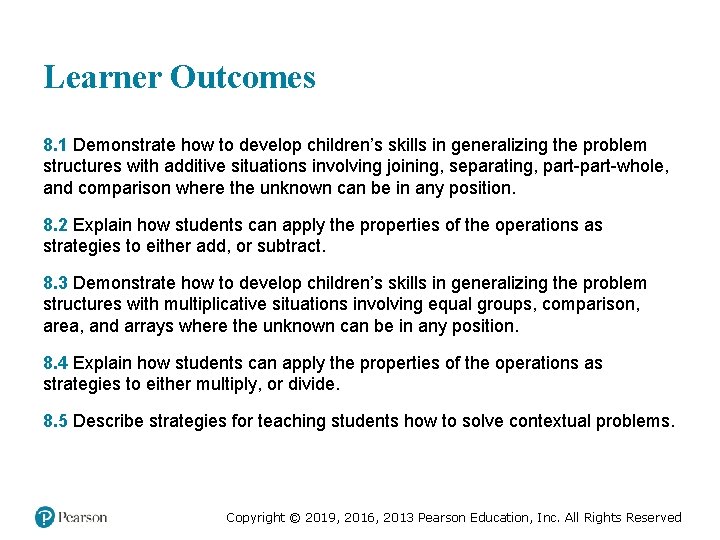 Learner Outcomes 8. 1 Demonstrate how to develop children’s skills in generalizing the problem