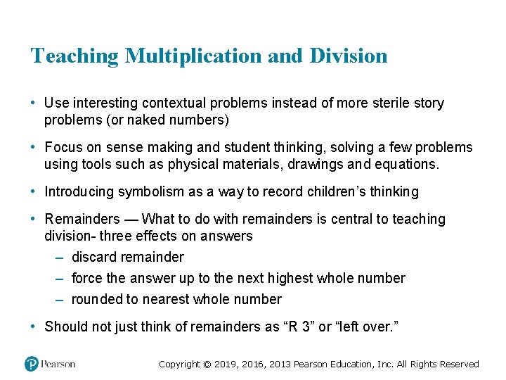 Teaching Multiplication and Division • Use interesting contextual problems instead of more sterile story