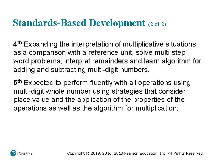 Standards-Based Development (2 of 2) 4 th Expanding the interpretation of multiplicative situations as