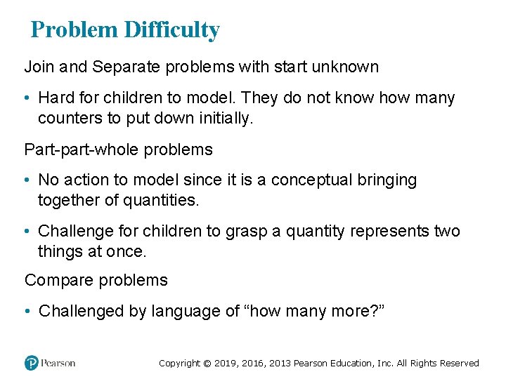 Problem Difficulty Join and Separate problems with start unknown • Hard for children to
