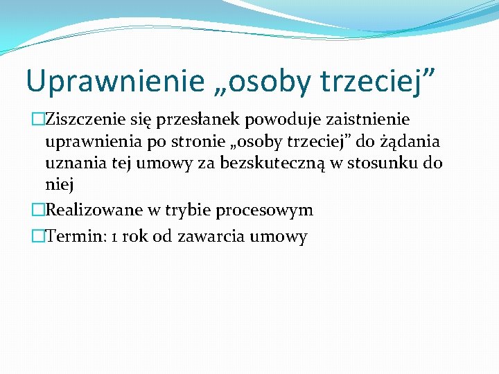 Uprawnienie „osoby trzeciej” �Ziszczenie się przesłanek powoduje zaistnienie uprawnienia po stronie „osoby trzeciej” do