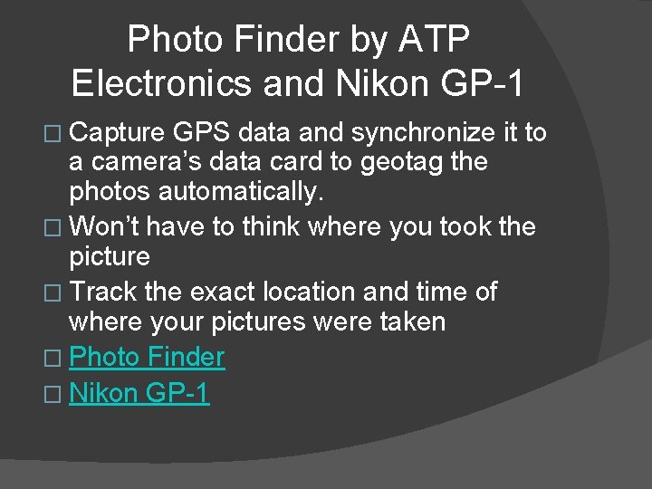 Photo Finder by ATP Electronics and Nikon GP-1 � Capture GPS data and synchronize Photo Finder by ATP Electronics and Nikon GP-1 � Capture GPS data and synchronize