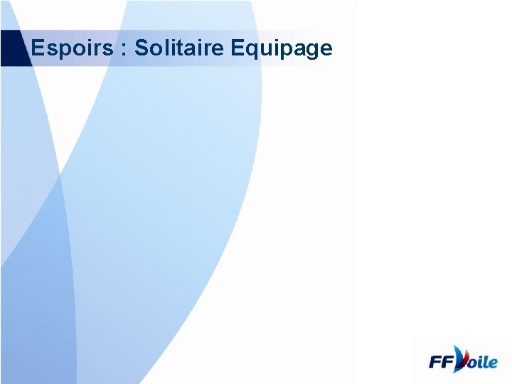 Espoirs : Solitaire Equipage 