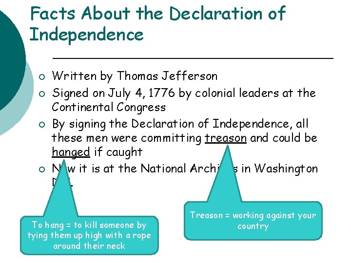 Facts About the Declaration of Independence ¡ ¡ Written by Thomas Jefferson Signed on
