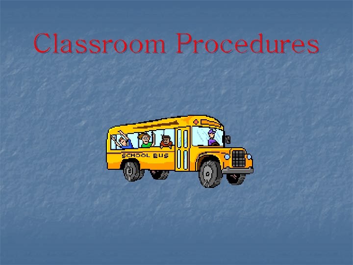 Classroom Procedures 
