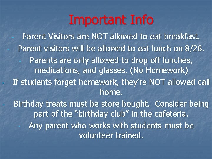 Important Info Parent Visitors are NOT allowed to eat breakfast. Parent visitors will be