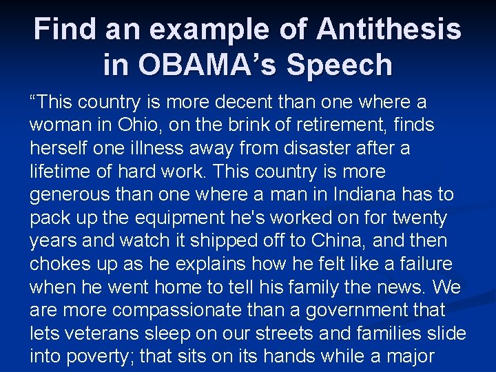 Find an example of Antithesis in OBAMA’s Speech “This country is more decent than