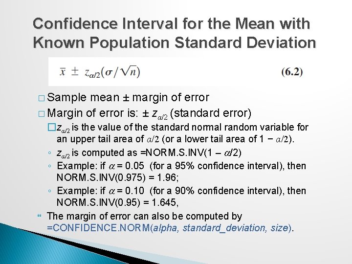 Confidence Interval for the Mean with Known Population Standard Deviation � Sample mean ±