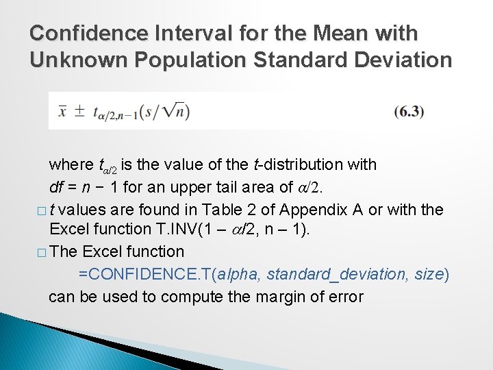 Confidence Interval for the Mean with Unknown Population Standard Deviation where tα/2 is the