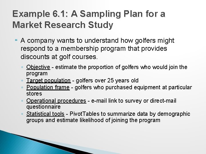 Example 6. 1: A Sampling Plan for a Market Research Study A company wants