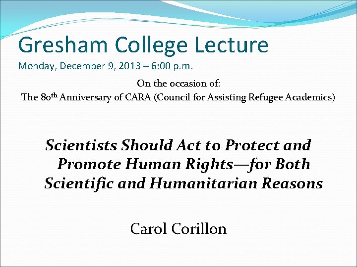 Gresham College Lecture Monday, December 9, 2013 – 6: 00 p. m. On the
