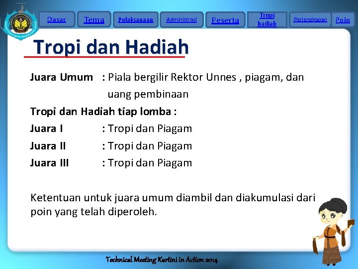 Dasar Tema Pelaksanaan Administrasi Peserta Tropi hadiah Perlengkapan Tropi dan Hadiah Juara Umum :