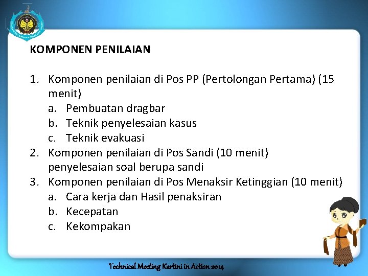 KOMPONEN PENILAIAN 1. Komponen penilaian di Pos PP (Pertolongan Pertama) (15 menit) a. Pembuatan