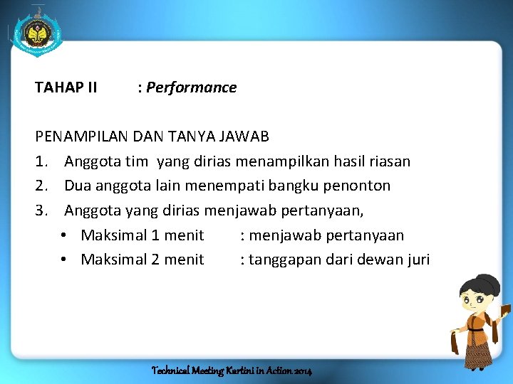 TAHAP II : Performance PENAMPILAN DAN TANYA JAWAB 1. Anggota tim yang dirias menampilkan