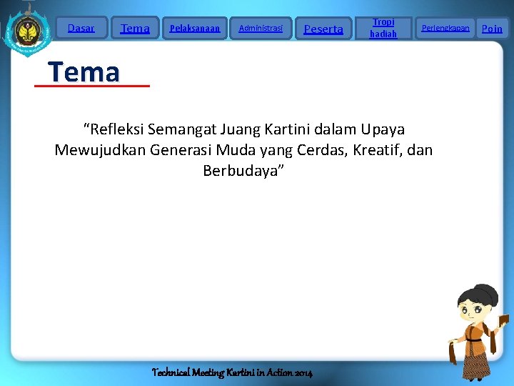 Dasar Tema Pelaksanaan Administrasi Peserta Tropi hadiah Perlengkapan Tema “Refleksi Semangat Juang Kartini dalam