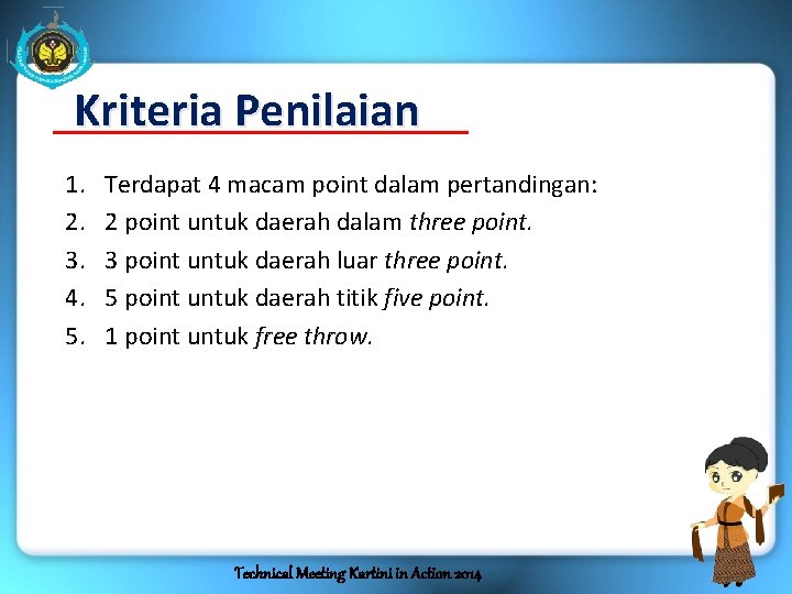 Kriteria Penilaian 1. 2. 3. 4. 5. Terdapat 4 macam point dalam pertandingan: 2