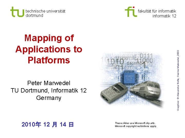 technische universität dortmund fakultät für informatik 12 Graphics: © Alexandra Nolte, Gesine Marwedel, 2003