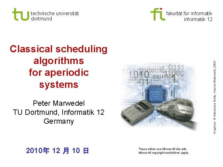 technische universität dortmund fakultät für informatik 12 Graphics: © Alexandra Nolte, Gesine Marwedel, 2003