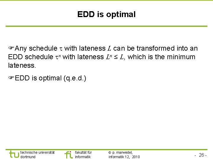 TU Dortmund EDD is optimal Any schedule with lateness L can be transformed into