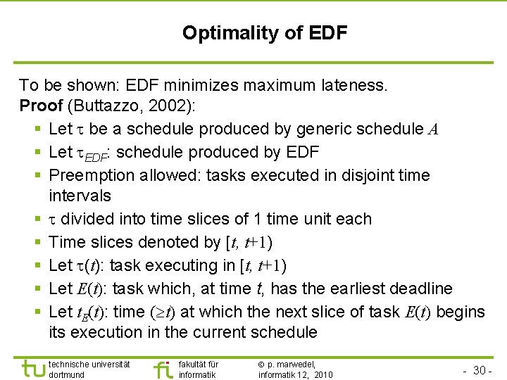 TU Dortmund Optimality of EDF To be shown: EDF minimizes maximum lateness. Proof (Buttazzo,