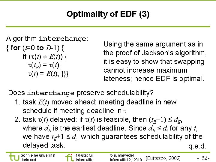 TU Dortmund Optimality of EDF (3) Algorithm interchange: { for (t=0 to D-1) {
