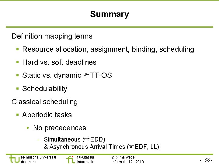TU Dortmund Summary Definition mapping terms § Resource allocation, assignment, binding, scheduling § Hard