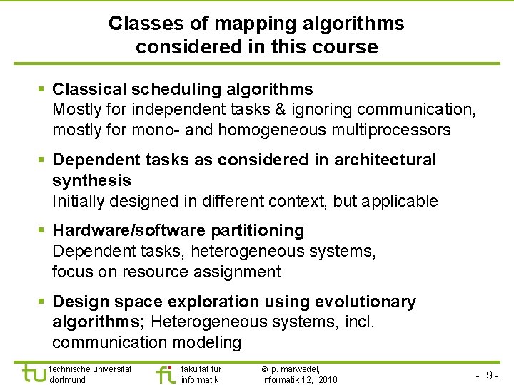 TU Dortmund Classes of mapping algorithms considered in this course § Classical scheduling algorithms