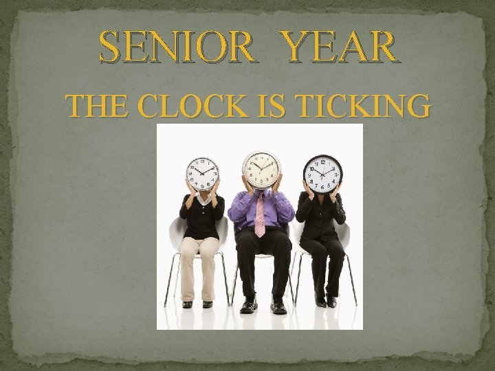 SENIOR YEAR THE CLOCK IS TICKING 