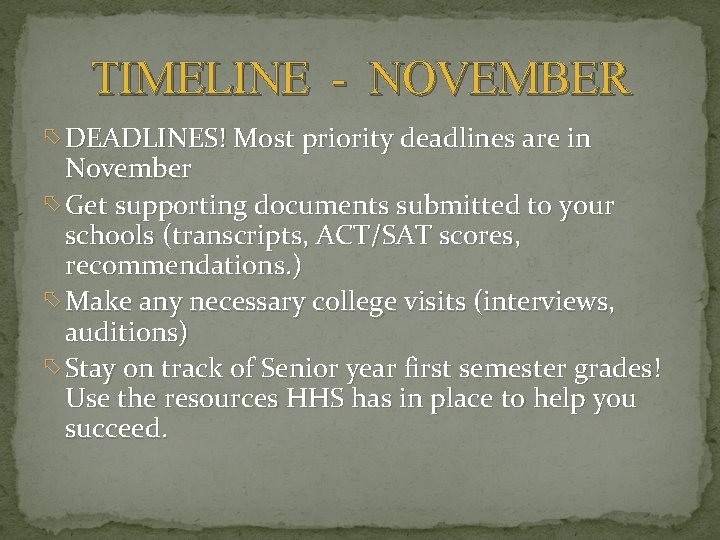 TIMELINE - NOVEMBER DEADLINES! Most priority deadlines are in November Get supporting documents submitted
