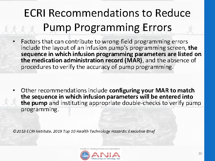 ECRI Recommendations to Reduce Pump Programming Errors • Factors that can contribute to wrong-field