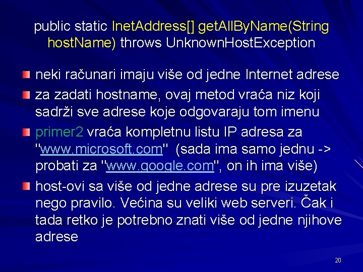 public static Inet. Address[] get. All. By. Name(String host. Name) throws Unknown. Host. Exception