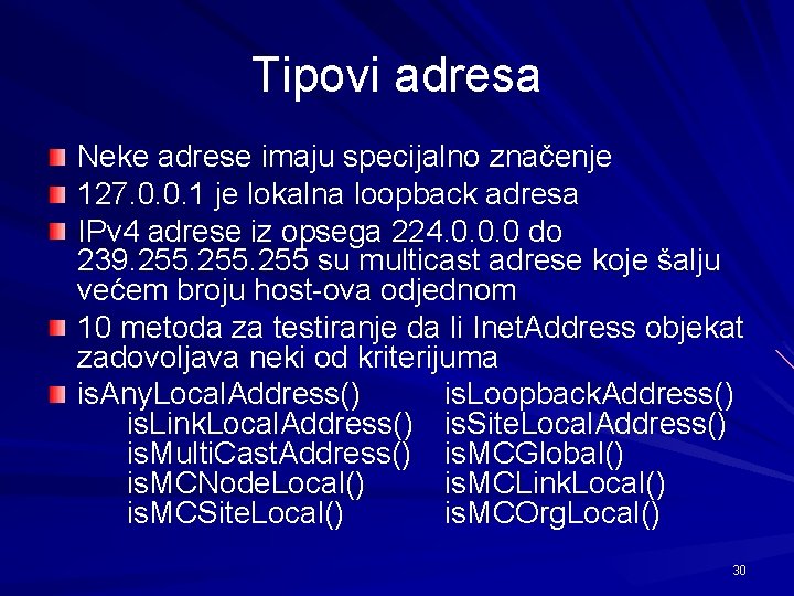 Tipovi adresa Neke adrese imaju specijalno značenje 127. 0. 0. 1 je lokalna loopback