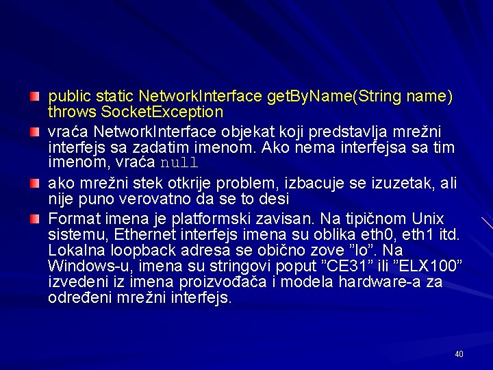 public static Network. Interface get. By. Name(String name) throws Socket. Exception vraća Network. Interface