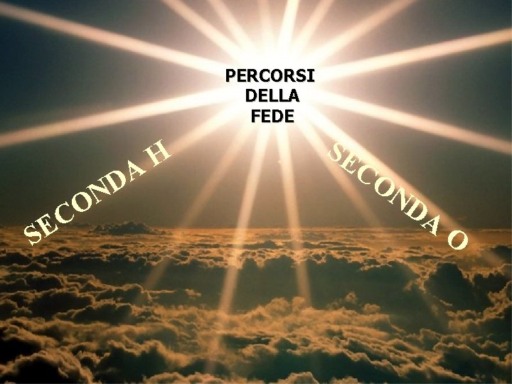 PERCORSI DELLA FEDE A D N SE O C H SE CO ND A