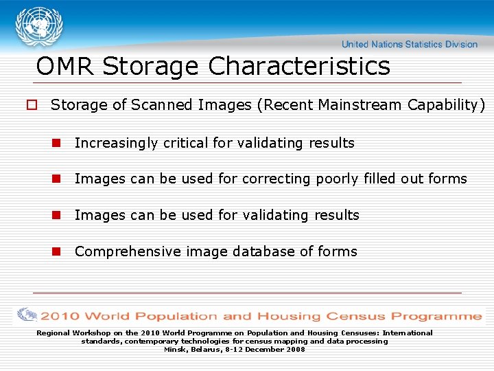 OMR Storage Characteristics o Storage of Scanned Images (Recent Mainstream Capability) n Increasingly critical