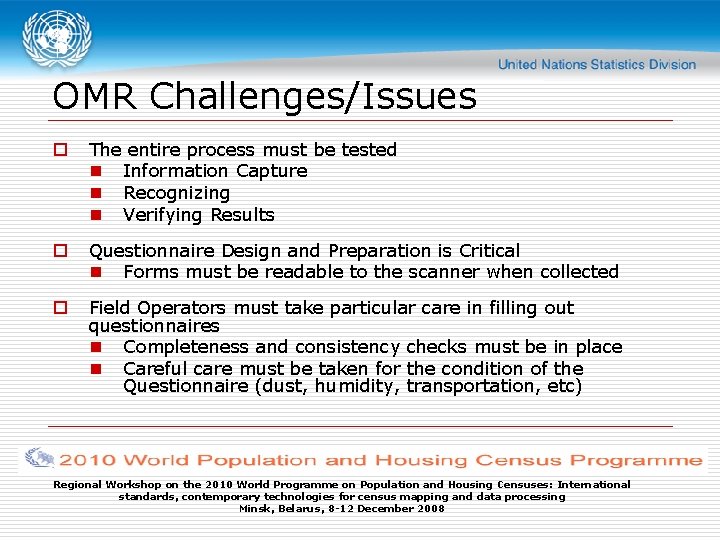 OMR Challenges/Issues o The entire process must be tested n Information Capture n Recognizing