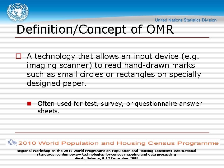 Definition/Concept of OMR o A technology that allows an input device (e. g. imaging