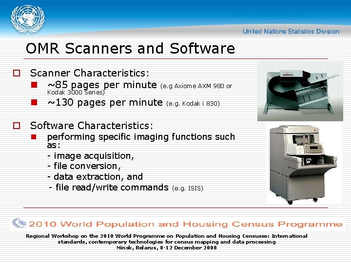 OMR Scanners and Software o Scanner Characteristics: n ~85 pages per minute Kodak 3000