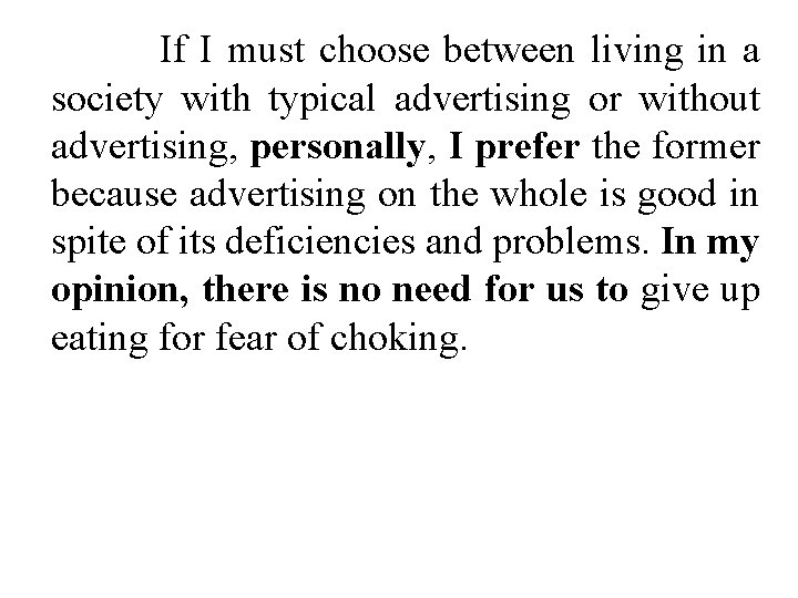 If I must choose between living in a society with typical advertising or without