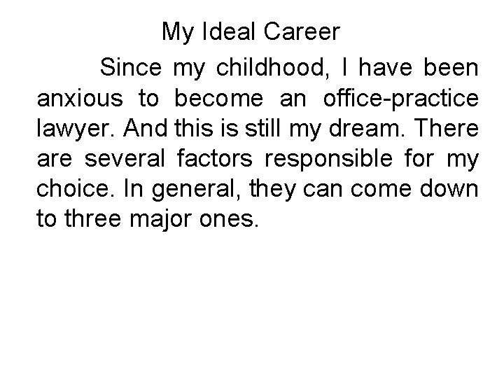 My Ideal Career Since my childhood, I have been anxious to become an office-practice