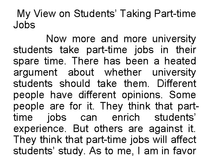 My View on Students’ Taking Part-time Jobs Now more and more university students take