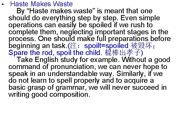  • Haste Makes Waste By “Haste makes waste” is meant that one should