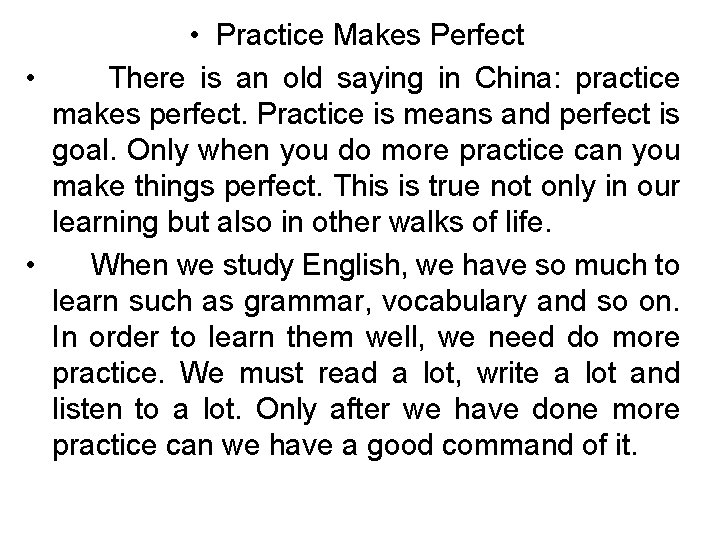  • Practice Makes Perfect • There is an old saying in China: practice