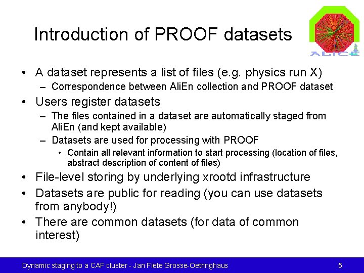 Introduction of PROOF datasets • A dataset represents a list of files (e. g.