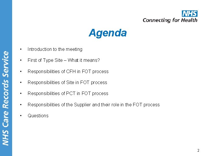 Agenda • Introduction to the meeting • First of Type Site – What it