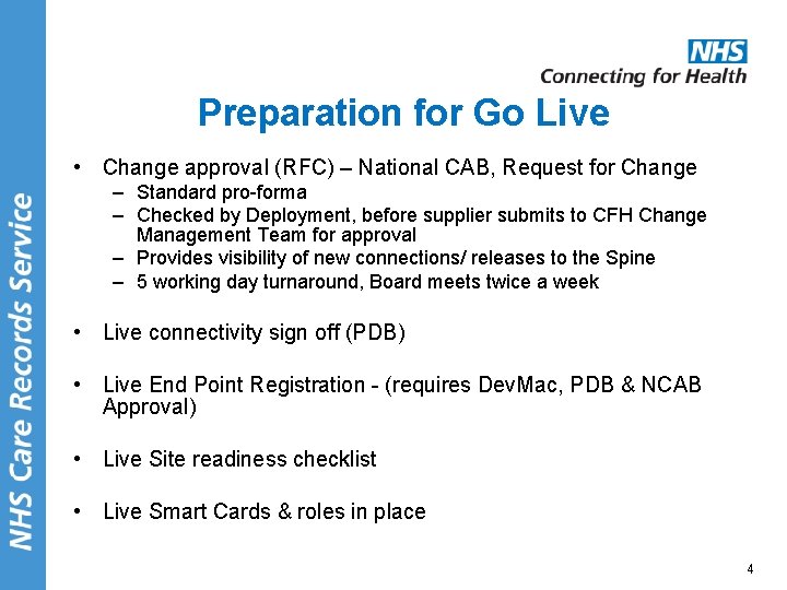 Preparation for Go Live • Change approval (RFC) – National CAB, Request for Change