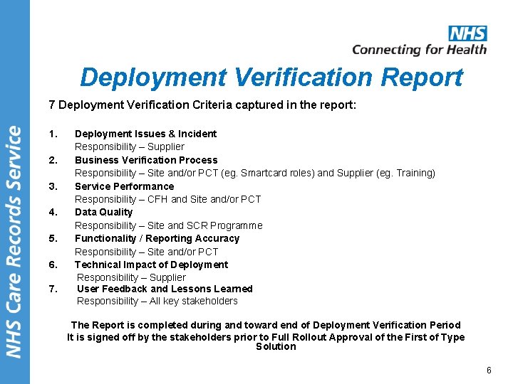 Deployment Verification Report 7 Deployment Verification Criteria captured in the report: 1. 2. 3.